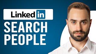 How to Search People in LinkedIn (LinkedIn Tutorial)