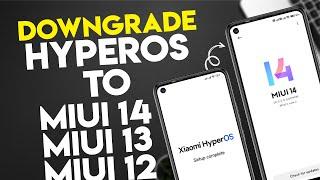 DOWNGRADE HyperOS To Any MIUI Version MIUI 14/MIUI 13/MIUI 12 - Official Method