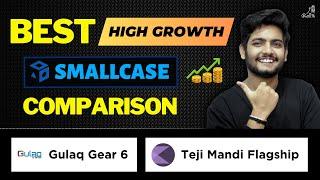 Gulaq Gear 6 VS Teji Mandi Flagship Smallcase - Which is better? | Best Smallcase 2024