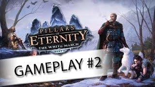 Let's Play Pillars of Eternity: The White March Gameplay Ep. 2 - Zahua - Walkthrough PC HD