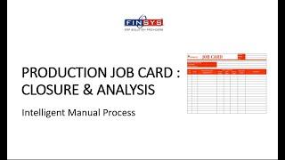 Production job card closure and analysis - Max 200 Job Cards ( Intelligent Manual process ) Finsys