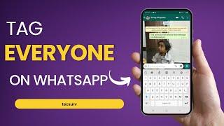 How To Tag Everyone In A WhatsApp Group