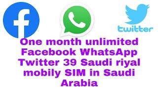 mobily 39 riyal offer Unlimited Facebook WhatsApp Twitter mobily SIM Saudi Arabia