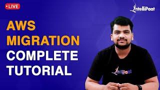 AWS Migration Complete Tutorial | Migration To AWS Cloud | Cloud Migration | Intellipaat