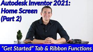 "Get Started" Tab and Ribbon Functions - Home Screen (Part 2) | Autodesk Inventor 2021 IN DEPTH