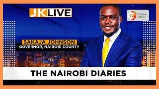 JKLIVE | The Nairobi Diaries with Governor Johnson Sakaja (Part 1)