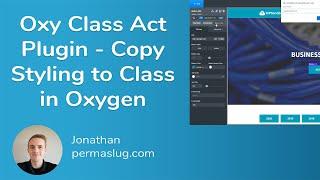 Oxy Class Act Plugin - Copy Styles to Class in Oxygen Builder