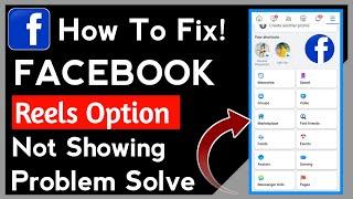 How To Fix Facebook Reels Option Not Showing Problem On iPhone & Samsung