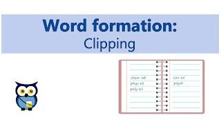 Word Formation: Clipping