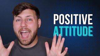 Positive Attitude at Work (Why It's Important)