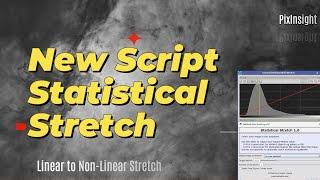 Statistical Stretch Script: My new script to dynamically calculate & perform astro image stretching