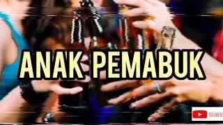 LAGU SPECIAL ANAK PEMABUK [JANGAN PACARAN DENGAN ANAK PEMABUK]