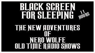 Black Screen for sleeping Nero Wolfe old time radio shows