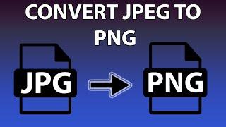 Convert JPEG To PNG - JPG To PNG