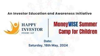 Welcome to the MoneyWISE Summer Camp, an exciting initiative by Happy Investor!