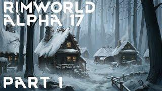 RimWorld Alpha 17 - Part 1 - A Militant Family - Cassandra Extreme - Let's Play