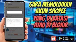 Cara Mengatasi Akun Shopee Yang Di Batasi Atau Di Blokir Terbaru