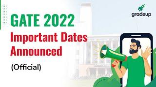 GATE 2022 | Important Dates Announced (Official) | Important Updates‍️‍️ | By Gradeup