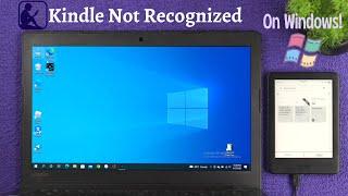 Fix- Amazon Kindle Not Recognized by Windows PC [Not Showing up]