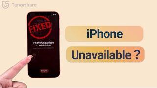 iPhone Unavailable？Why And How to Fix iPhone Unavailable Error