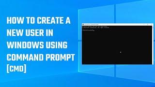 How to Create a New User in Windows using command prompt cmd? 2023