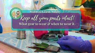 Stained Glass Safety Gear: What to Wear & When to Wear It!