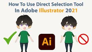 How To Use Direct Selection Tool In Adobe Illustrator 2021