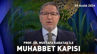 Prof. Dr. Mustafa Karataş ile Muhabbet Kapısı | 19 Aralık 2024