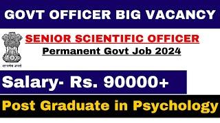 Permanent Govt Officer Job in Psychology | Salary- 90000+ | Govt jobs in Psychology | No Interview