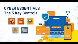 Cyber Essentials - The 5 Key Controls