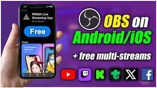 OBS is now on Android & iPhone with FREE Multistreaming! | Prism Live