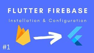 Installation & Configuration | Flutter Firebase Tutorial #1