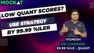 CAT Quant Strategy to Increase Scores - by Mockat's Vignesh, CAT Quant 99.99 %iler