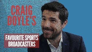 Craig Doyle recalls his favourite sports broadcasters