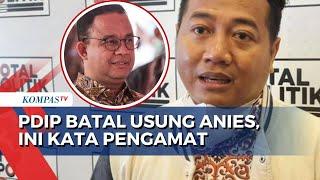 Pengamat Politik Adi Prayitno Angkat Bicara soal PDIP Tak Usung Anies Baswedan di Pilkada Jakarta