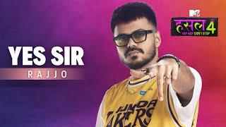 YES SIR | Rajjo | MTV Hustle 4