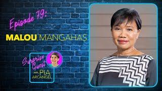 Episode 79 - Malou Mangahas | Surprise Guest with Pia Arcangel