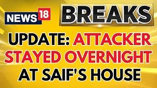 Saif Ali Khan Attack News: Shocking New Details Emerge | Attacker Stayed Overnight | Latest Updates