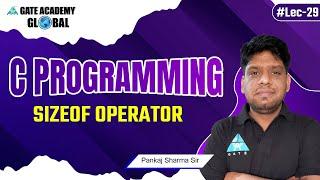 #29 | Sizeof Operator | C Programming (English) By Pankaj Sharma Sir