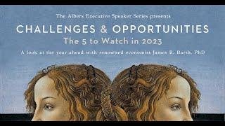 The Albers Executive Speaker Series Presents Challenges & Opportunities: The 5 to Watch in 2023