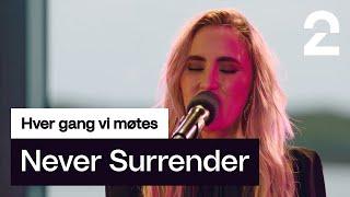 Ingrid Håvik tolker Never Surrender av Matoma | Hver gang vi møtes | TV 2