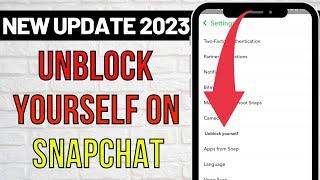 How to Unblock Yourself on Snapchat When Someone Blocks you 2023 | Get Unblocked on Snapchat