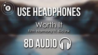 Fifth Harmony - Worth It (8D AUDIO) ft. Kid Ink