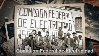 Así se creó la Comisión Federal de Electricidad, CFE