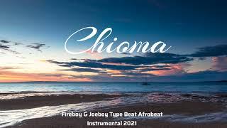 Afrobeat Instrumental 2021 "Chioma" Fireboy & Joeboy Type Beat