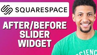 How To Add Before After Slider To Squarespace 2021