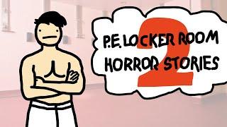 PE LOCKER ROOM HORROR STORIES 2 (Animated Story)