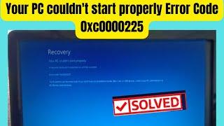 Recovery ! Your PC couldn't start properly Error Code 0xc0000225