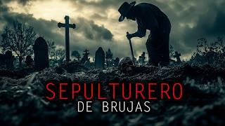 EL SEPULTURERO DE BRUJAS | 2 Historias de Terror y Relatos de Panteones y Cementerios