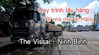 Góc nhìn lái xe | Tập 18: Quy trình lấy hàng tại nhà máy xi măng The Vissai - Ninh Bình.